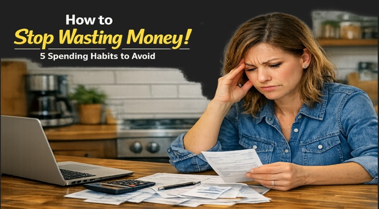 How to stop wasting money! 5 spending habits to avoid