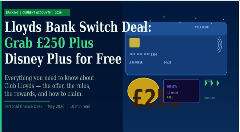 Lloyds Bank Switch Deal: Get £250 and Free Disney Plus
