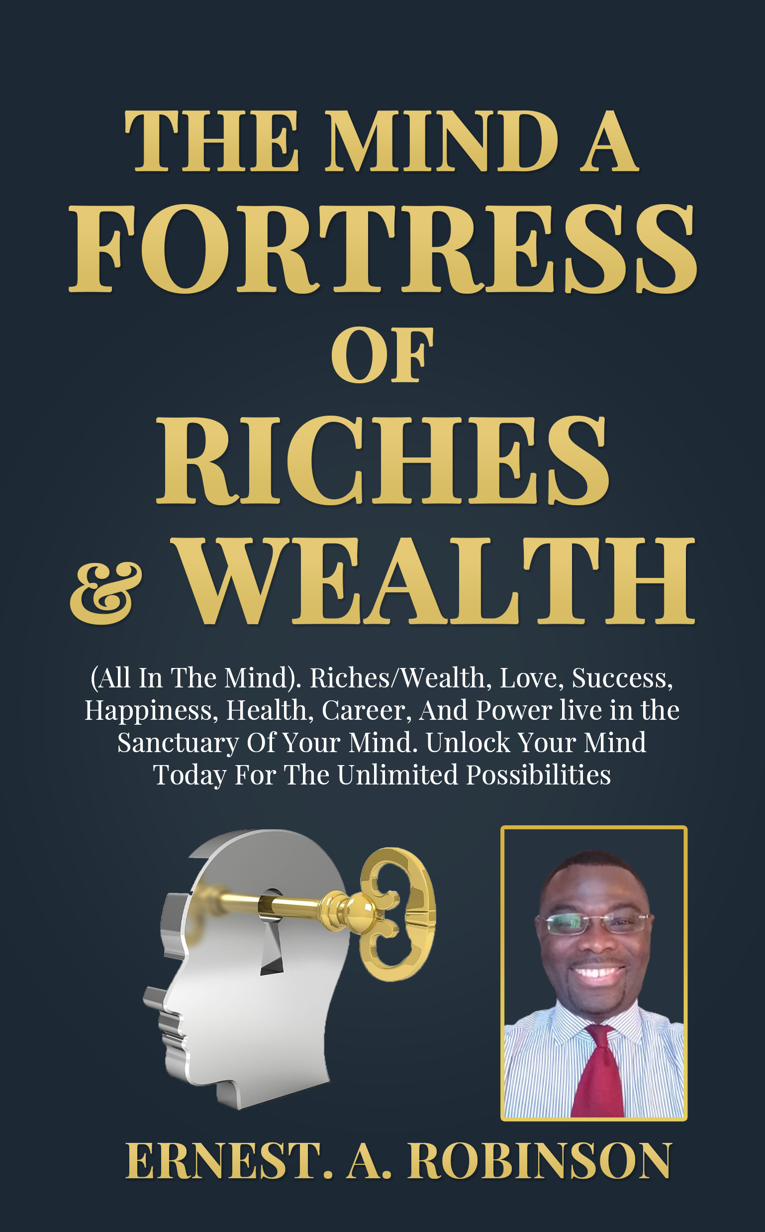 The Mind A Fortress Of Riches & Wealth