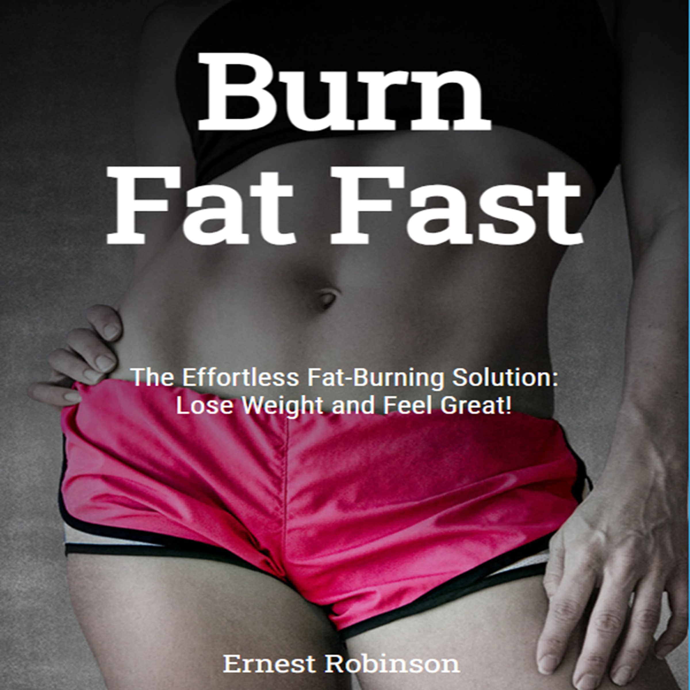 The Effortless Fat-Burning Solution: Lose Weight and Feel Great!
