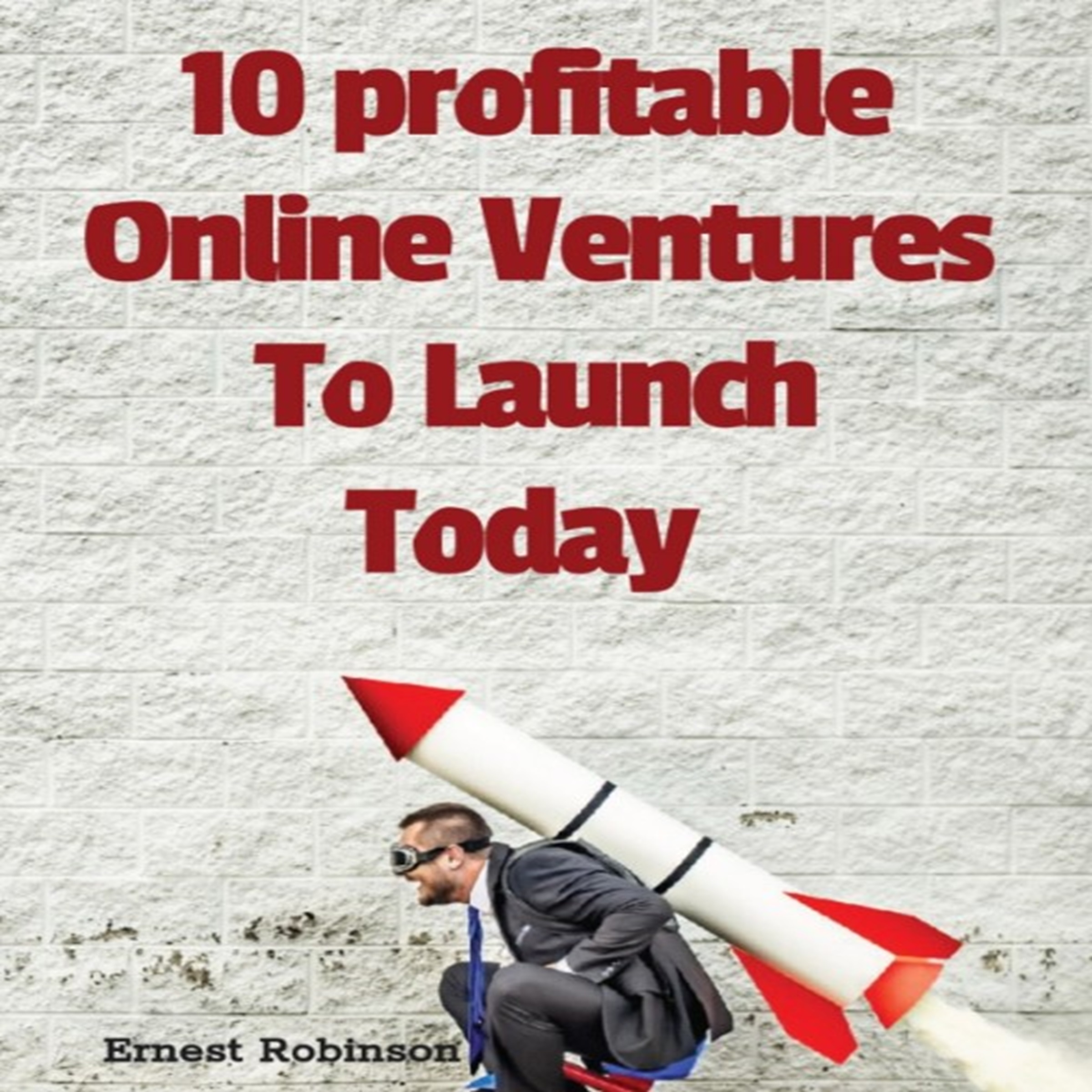 10 Profitable Online Ventures to Launch Today