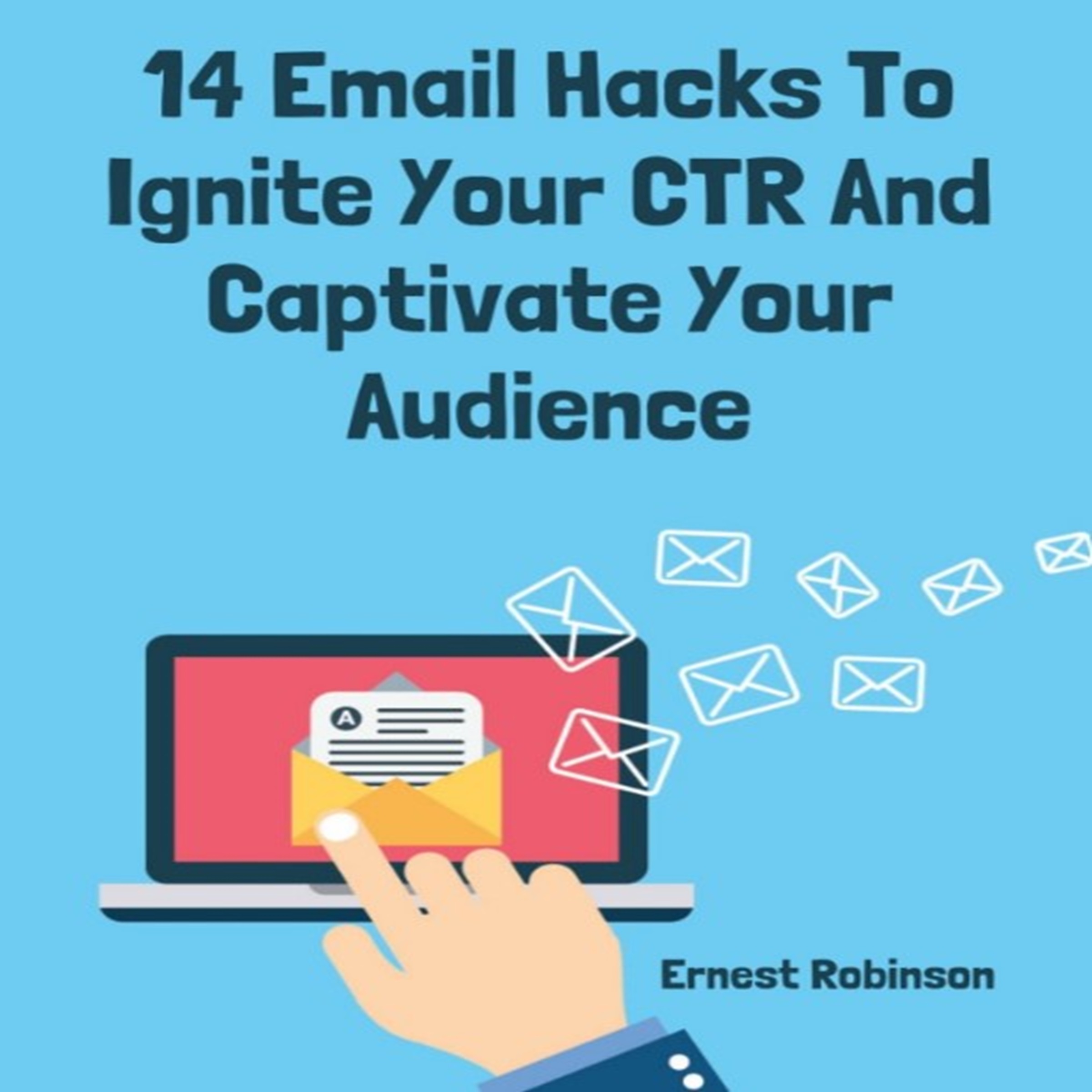 14 Email Hacks to Ignite Your CTR and Captivate Your Audience