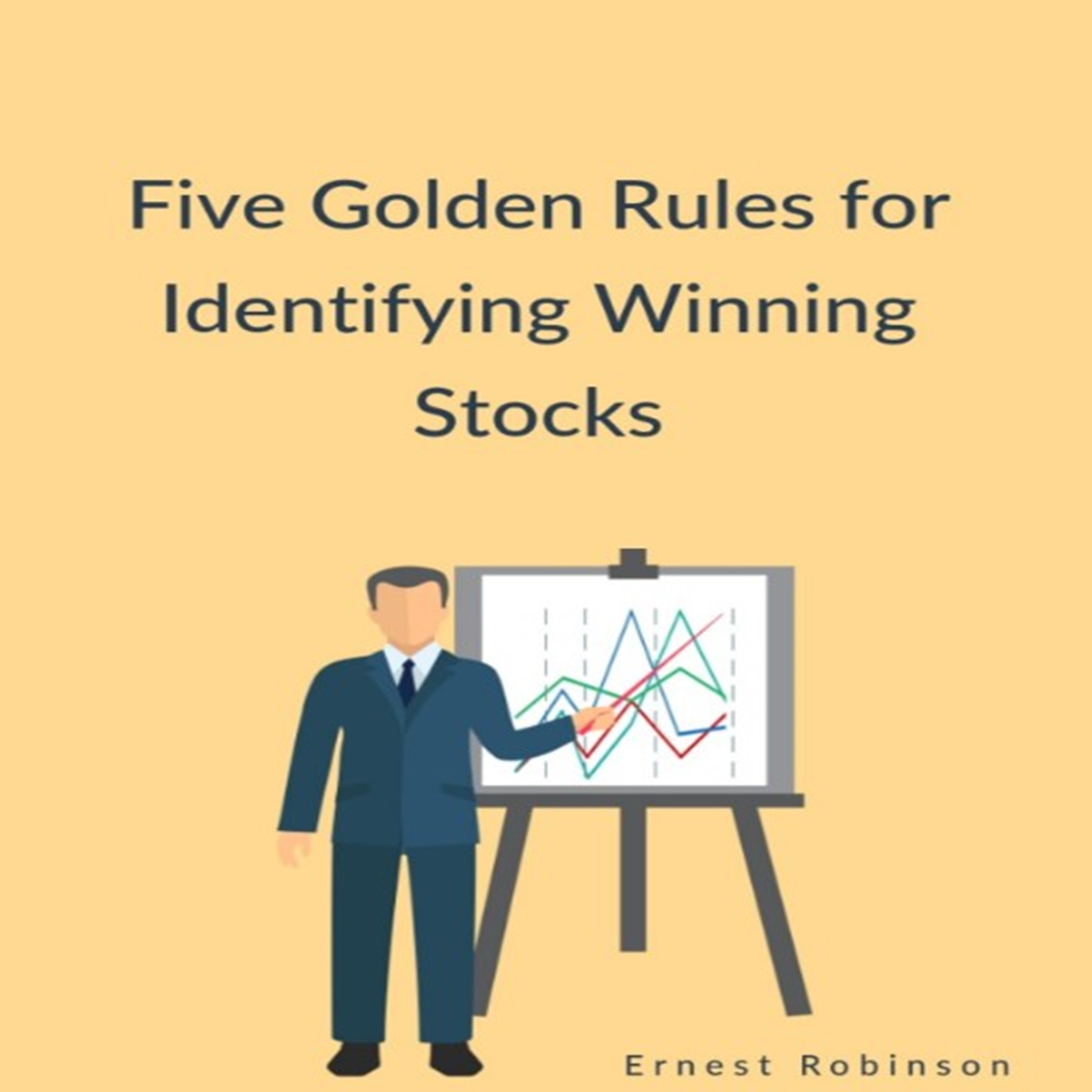 Five Golden Rules for Identifying Winning Stocks