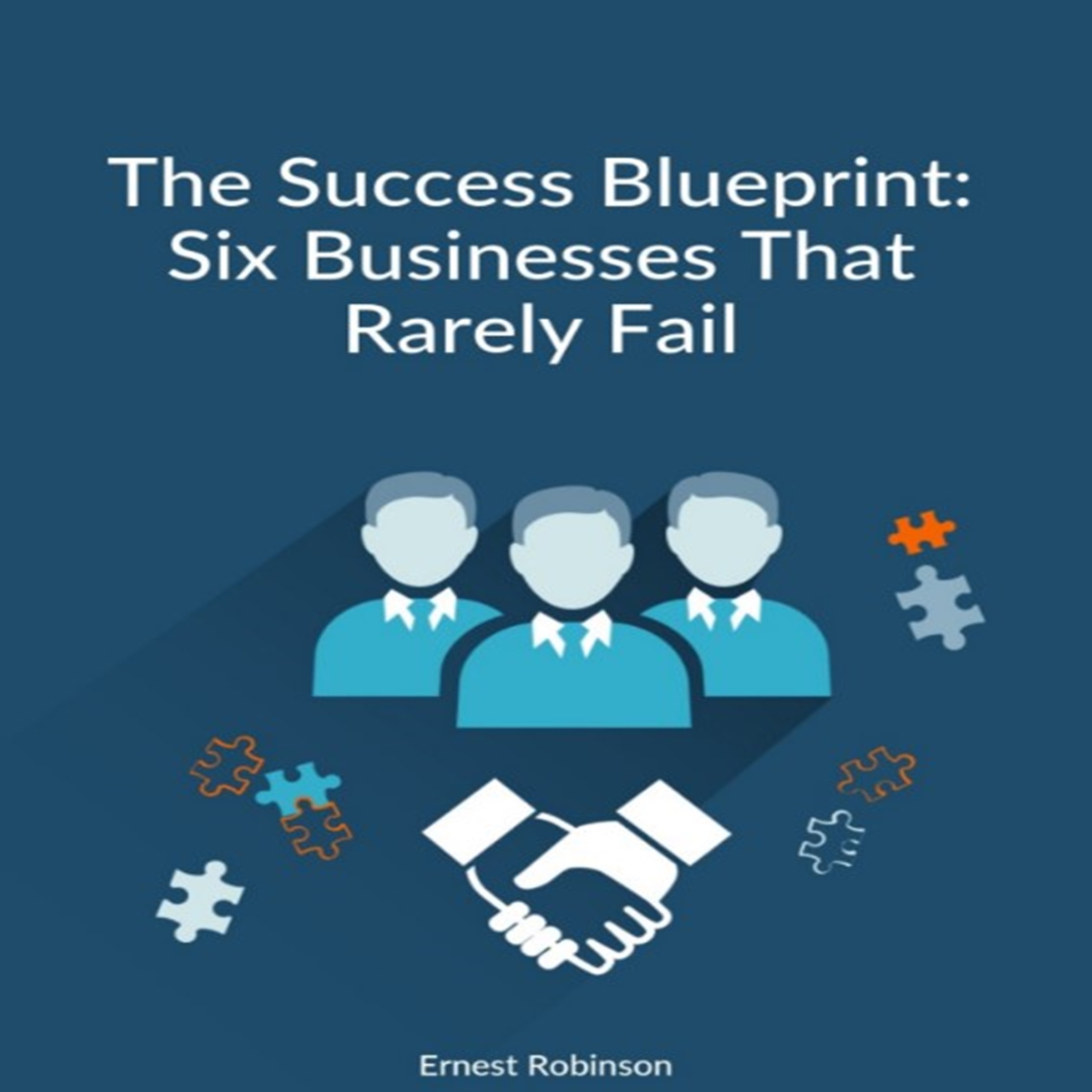 The Success Blueprint: Six Businesses That Rarely Fail