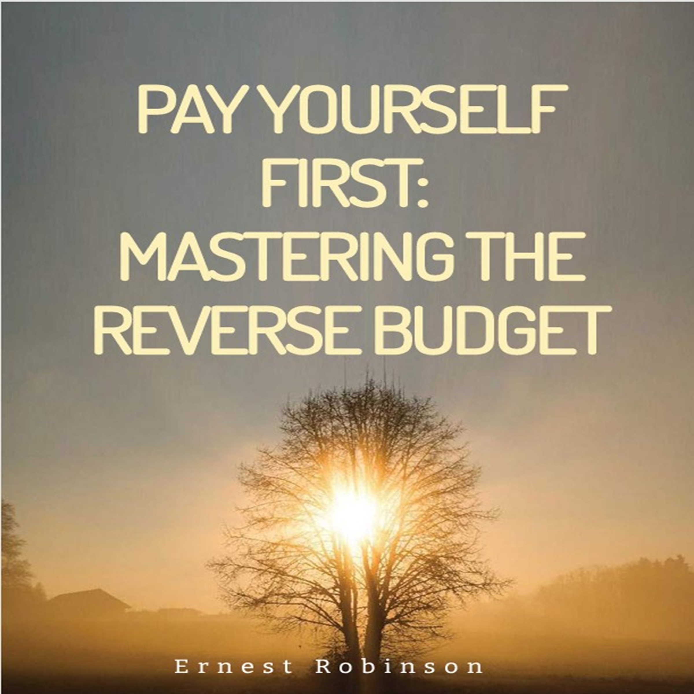 Pay Yourself First: Mastering the Reverse Budget