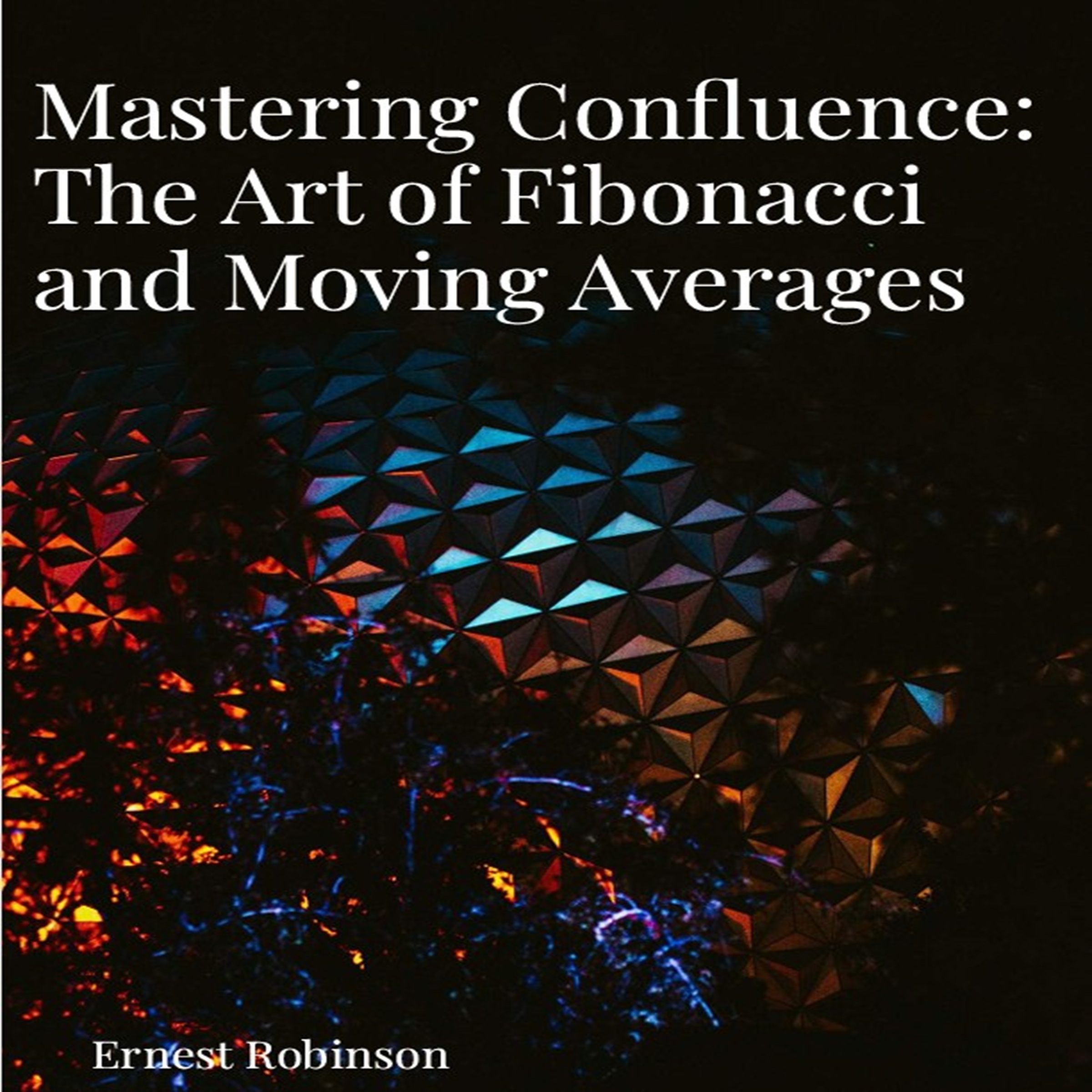 Mastering Confluence: The Art of Fibonacci and Moving Averages