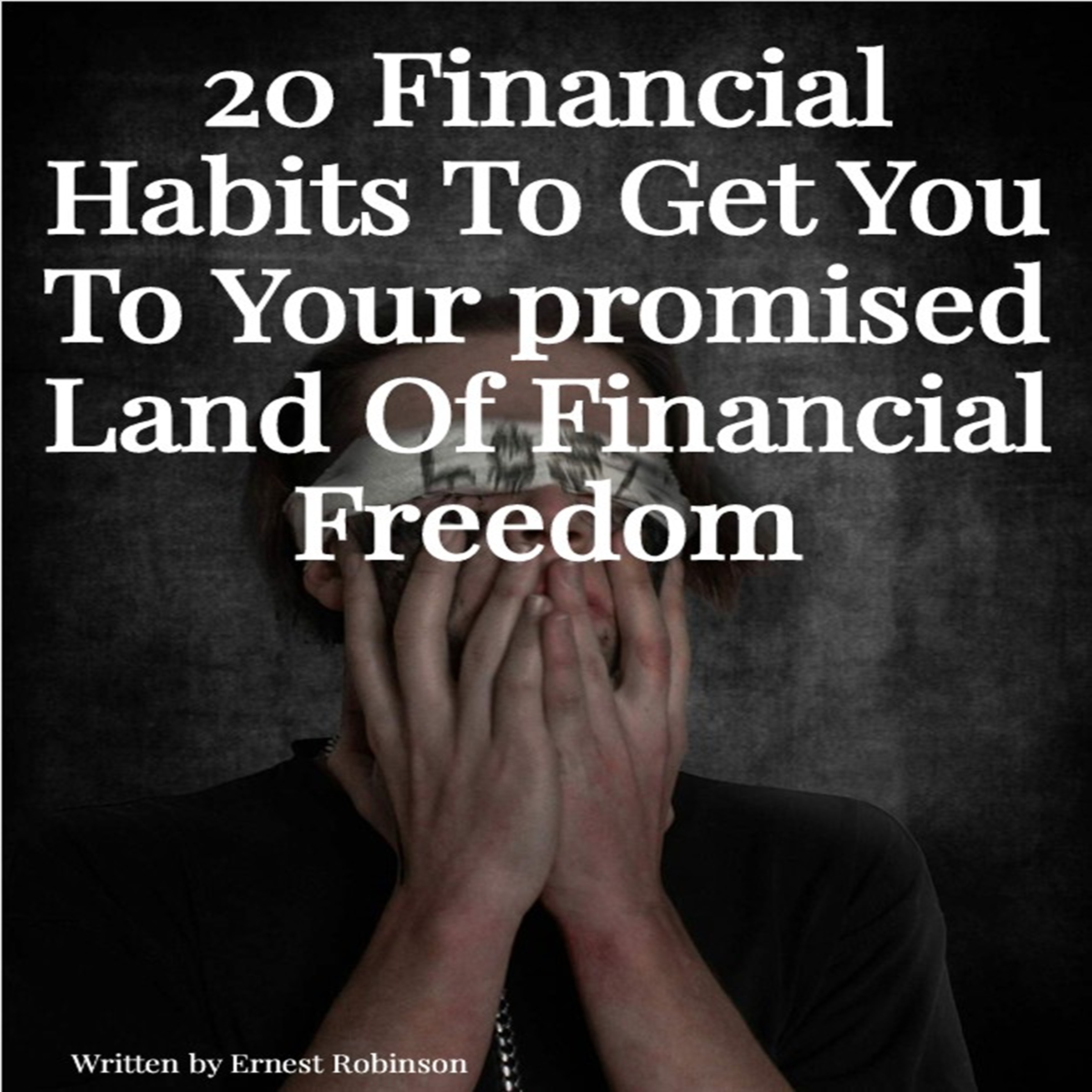 20 Financial  Habits To Get You  To Your promised  Land Of Financial  Freedom