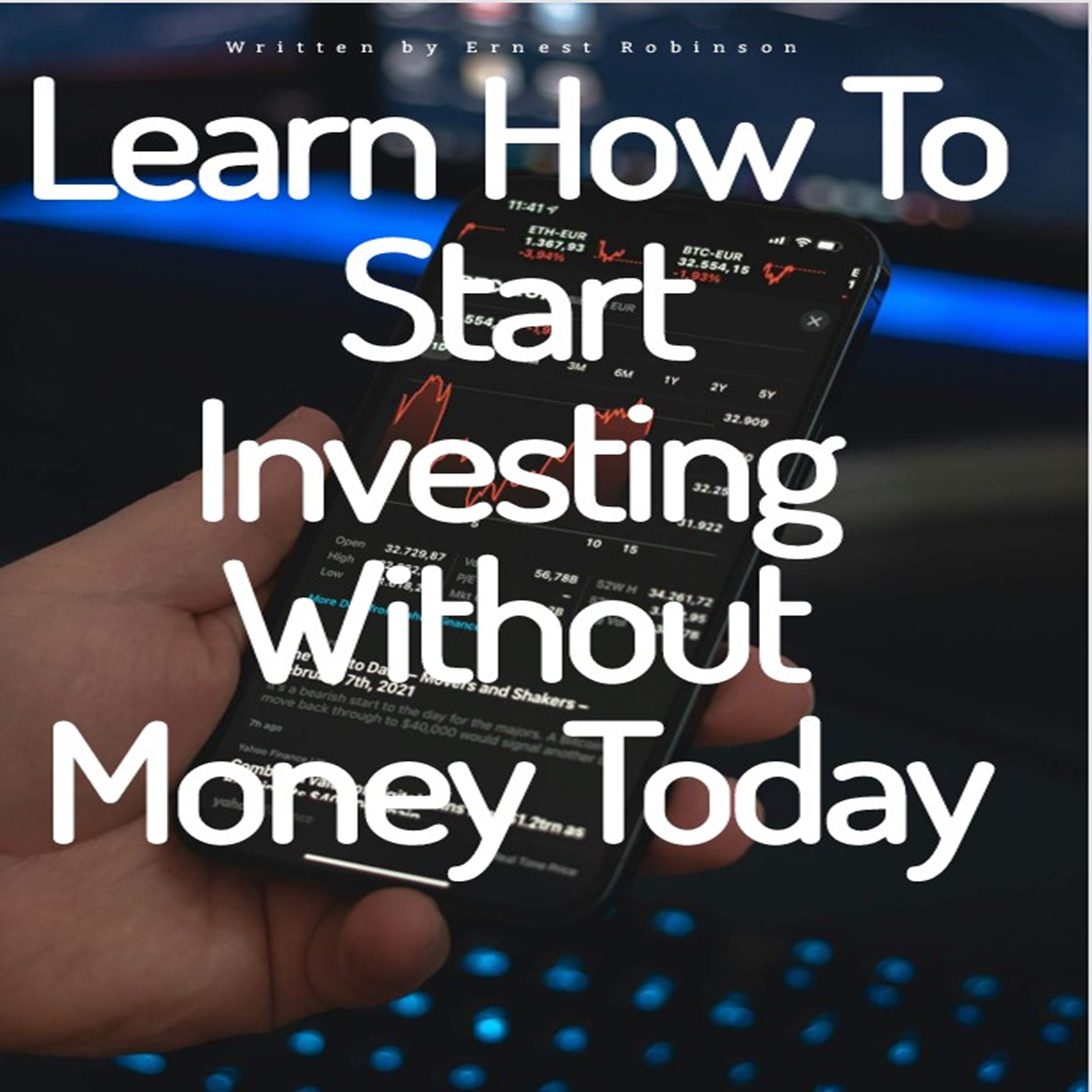 Learn How To Start Investing Without Money Today