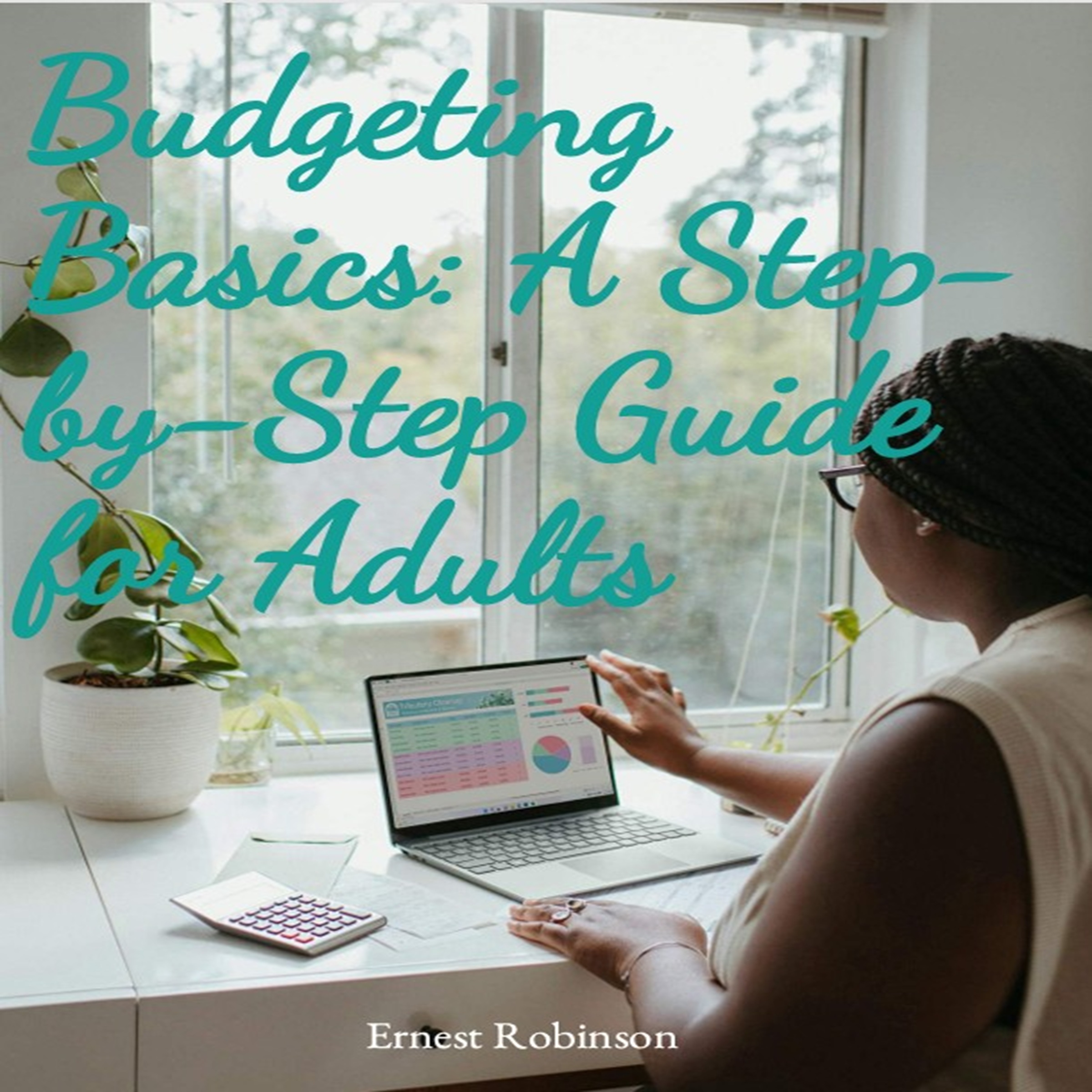 Budgeting Basics: A Step-by-Step Guide for Adults